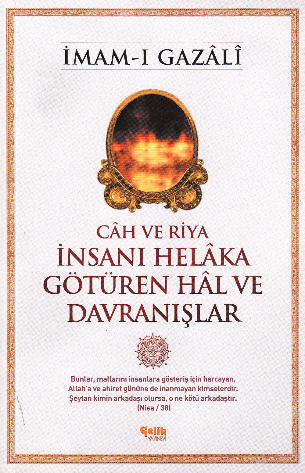 Cah ve Riya İnsanı Helaka Götüren Hal ve Davranışlar