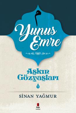 Aşkın Gözyaşları 5 - Yunus Emre