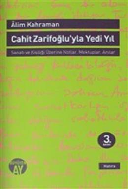Cahit Zarifoğlu yla Yedi Yıl Mektuplar - Anılar