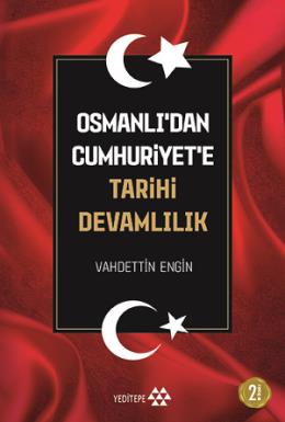 Osmanlı dan Cumhuriyet e Tarihi Devamlılık