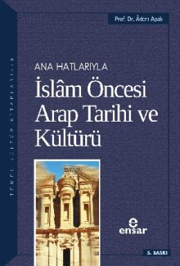Anahatlarıyla İslam Öncesi Arap Tarihi ve Kültürü