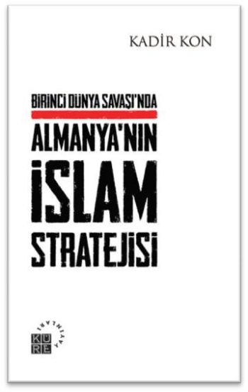 Birinci Dünya Savaşı nda Almanya nın İslam Stratejisi