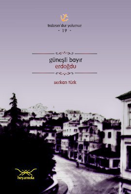 Güneşli Bayır Erdoğdu - Trabzon dur Yolumuz 19