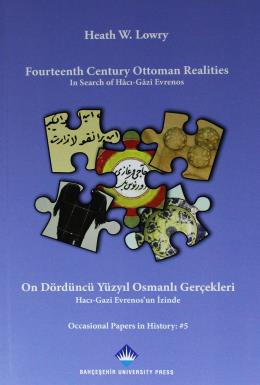 Fourteenth Century Ottoman Realities - On Dördüncü Yüzyıl Osmanlı Gerçekleri