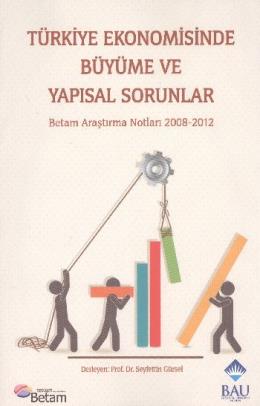 Türkiye Ekonomisinde Büyüme Ve Yapısal Sorunlar