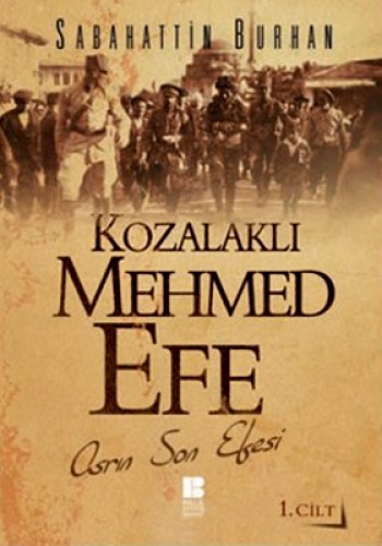 Kozalaklı Mehmed Efe 1. Cilt