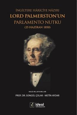 İngiltere Hariciye Nazırı Lord Palmerston un Parlamento Nutku