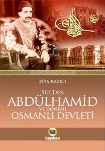 Sultan 2. Abdülhamid ve Dönemi Osmanlı Devleti
