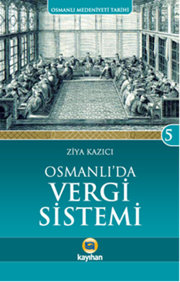 Osmanlı Medeniyeti Tarihi 5 Osmanlı da Vergi Sistemi