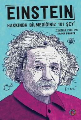 Einstein Hakkında Bilmediğiniz 101 Şey