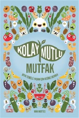 Kolay Mutlu Mutfak (Ciltli)