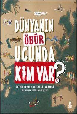 Dünyanin Öbür Ucunda Ki·m Var?