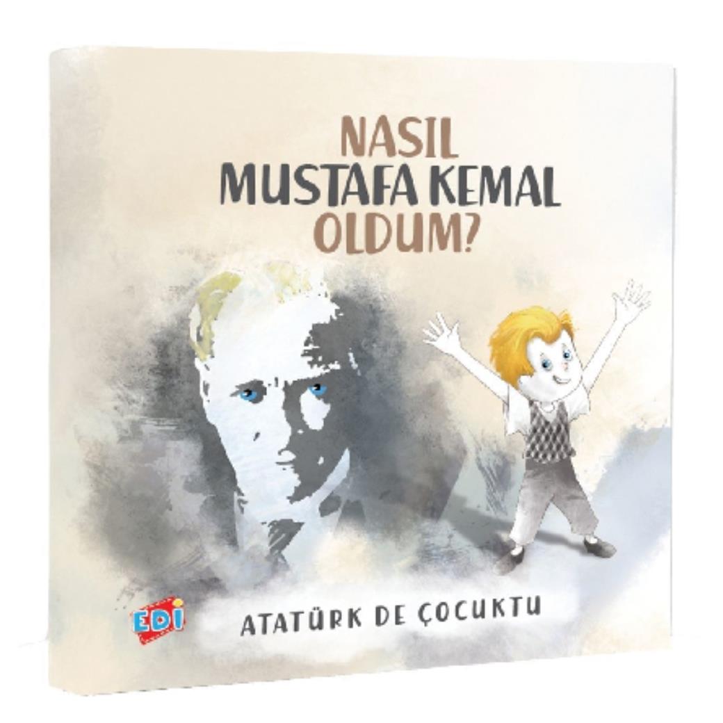 Nasıl Mustafa Kemal Oldum