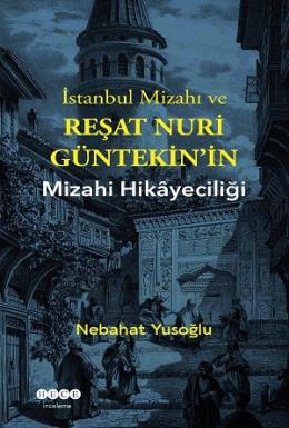 İstanbul Mizahi ve Reşat Nuri Güntekin in Mizahi HHikayeciliği