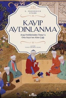 Kayıp Aydınlama Orta Asyanın Altın Çağı