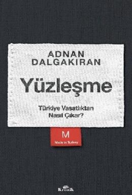 Yüzleşme - Türkiye Vasatlıktan Nasıl Çıkar?
