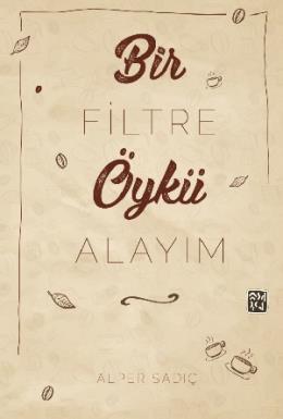 Bir Filtre Öykü Alayım