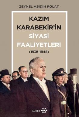 Kazım Karabeki·ri·n Si·yasi· Faali·yetleri· (1938-1948)