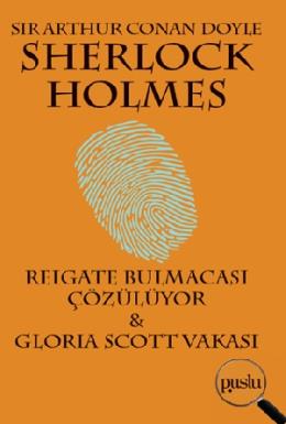 Sherlock Holmes-Reıgate Bulmacası Çözülüyor & Glorıa Scott Vakası