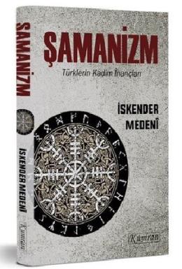 Şamanizm: Türklerin Kadim İnançları