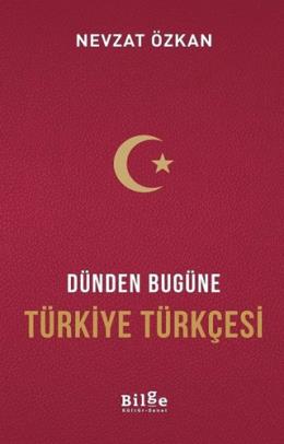 Dünden Bugüne Türkiye Türkçesi