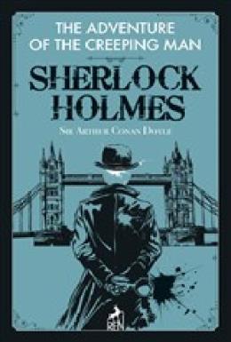 The Adventure Of The Creeping Man  Sherlock Holmes
