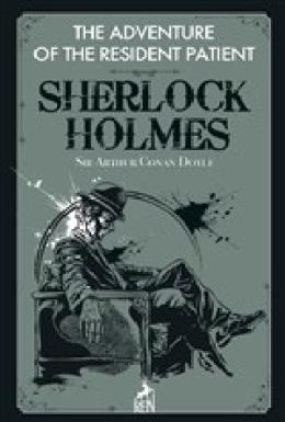 The Adventure Of The Resident Patient Sherlock Holmes