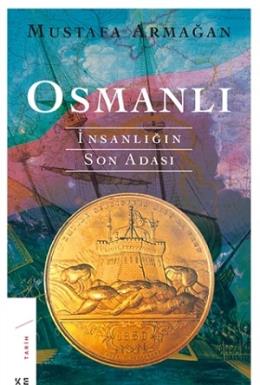 Osmanlı - İnsanlığın Son Adası