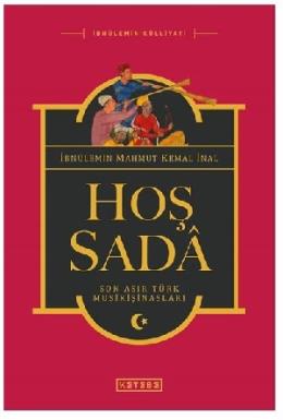 Hoş Sada-Son Asır Türk Musikişinasları (Ciltli)