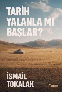 Tarih Yalanla Mı Başlar