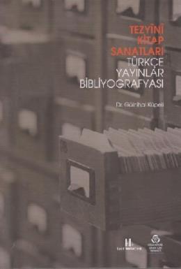 Tezyini Kitap Sanatları Türkçe Yayınlar Bibliyografyası