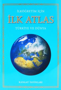 İlköğretim İçin İlk Atlas Türkiye ve Dünya