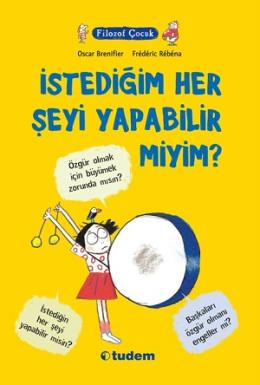 Filozof Çocuk- İstediğim Her Şeyi Yapabilir Miyim?