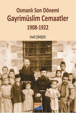 Osmanlı Son Dönemi Gayrimüslim Cemaatler 1908-1922