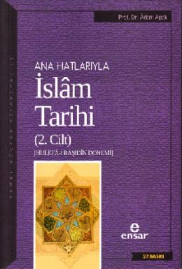 Ana Hatlarıyla İslam Tarihi (2.Cilt)