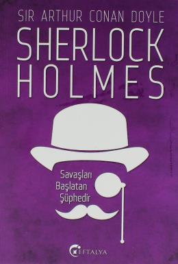 Sherlock Holmes - Savaşları Başlatan Şüphedir