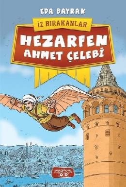 İz Bırakanlar Hezarfen Ahmet Çelebi