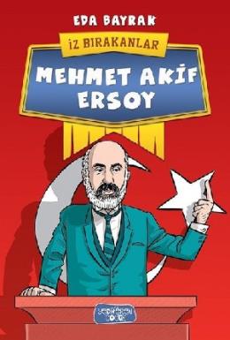 Mehmet Akif Ersoy İz Bırakanlar