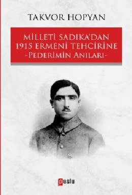 Milleti Sadıka dan 1915 Ermeni Tehcirine
