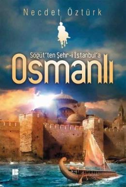 Söğüt ten Şehr-i İstanbul a Osmanlı