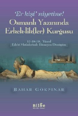 Osmanlı Yazınında Erkek-Lik(Ler) Kurgusu
