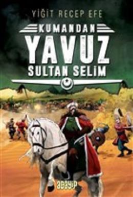 Kumandan - Yavuz Sultan Selim