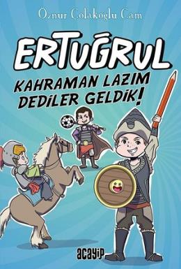 Ertuğrul Kahraman Lazım Dediler Geldik