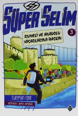 Süper Selim 3 - Rumeli ve Anadolu Hisarlarına Baskın