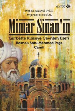 Mimar Sinan ın Gurbette Kiliseye Çevrilen Eseri