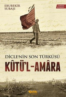 Dicle nin Son Türküsü-Kutü l-Amara
