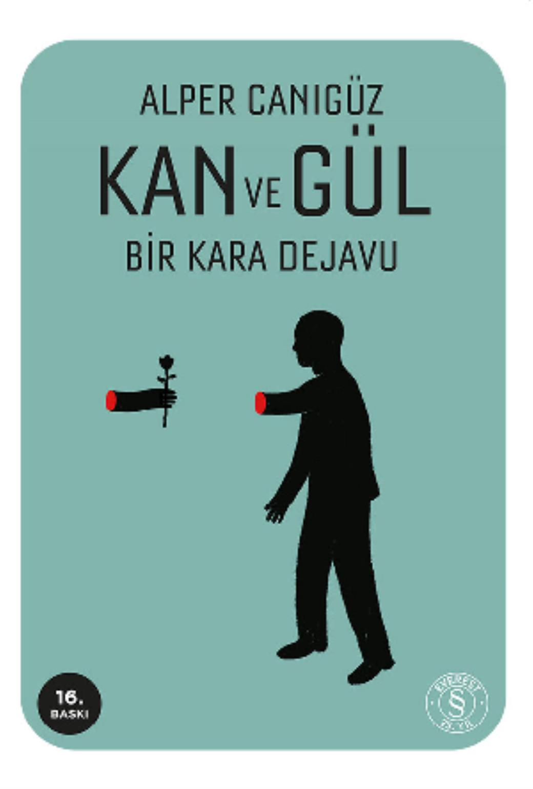 Kan ve Gül Bir Kara Dejavu