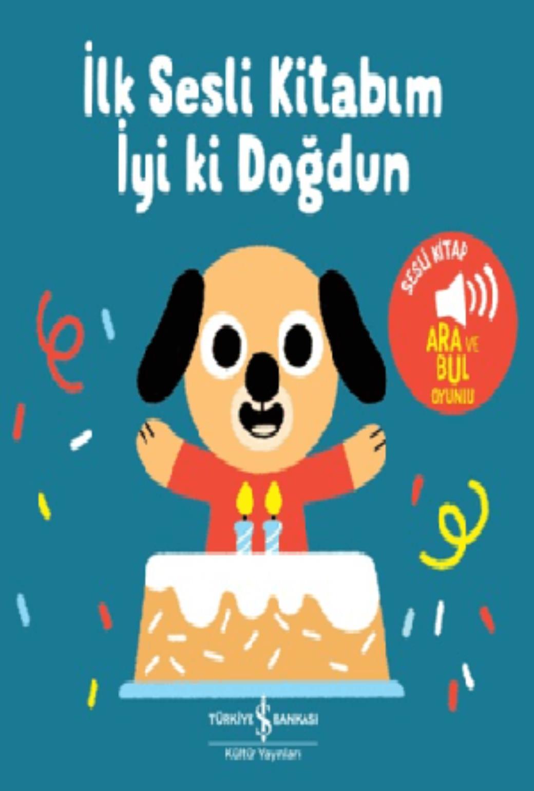 İyi Ki Doğdun İlk Sesli Kitabım (Ciltli)