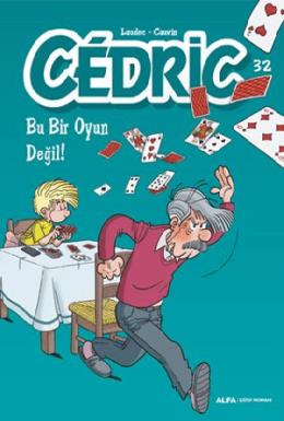 Cedric 32 Bu Bir Oyun Değil