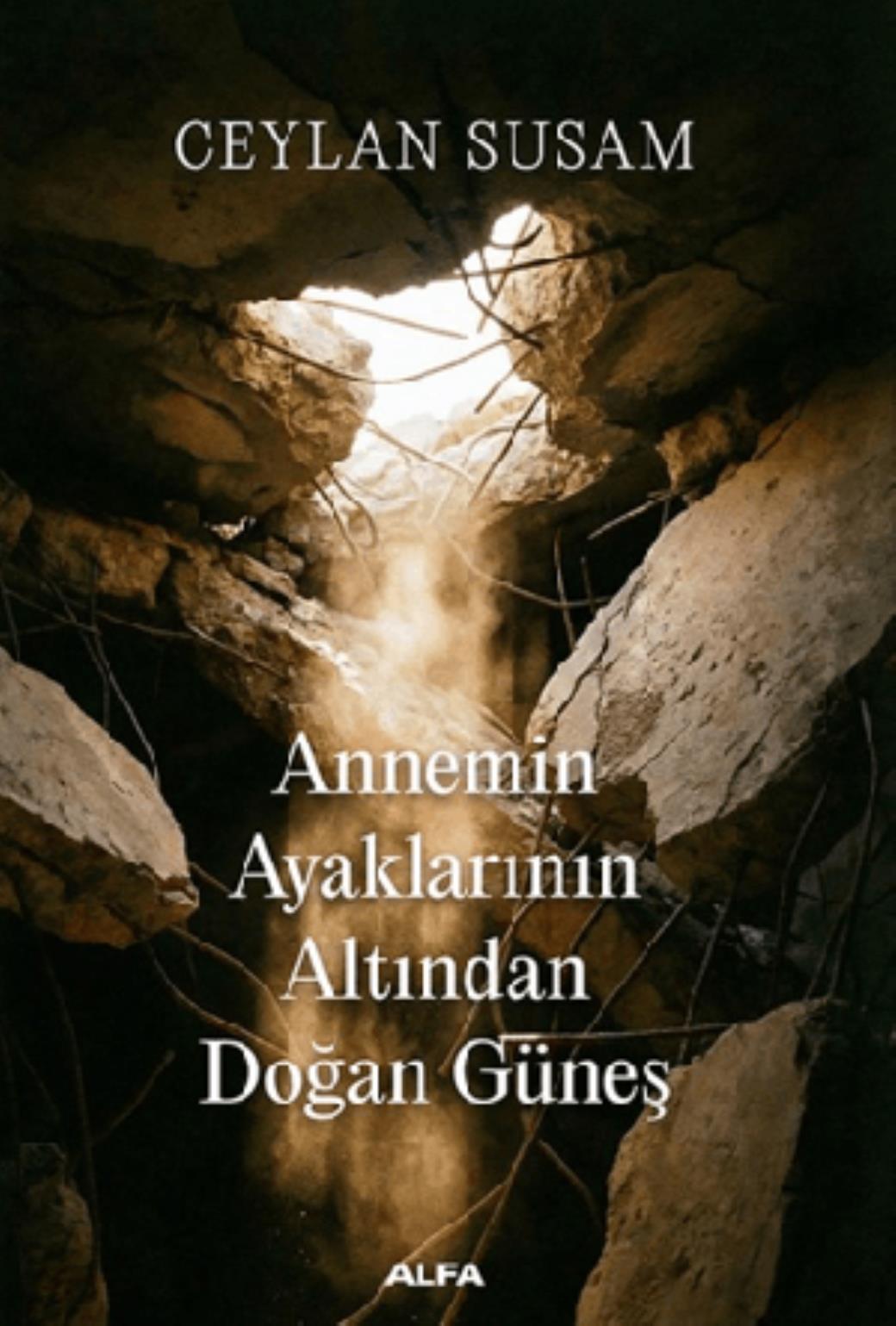 Annemin Ayaklarının Altından Doğan Güneş